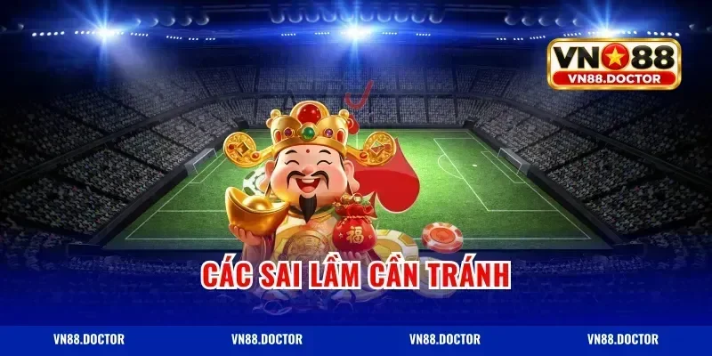 Các sai lầm cần tránh